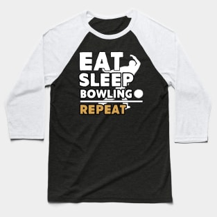 Eat sleep bowling repeat Baseball T-Shirt